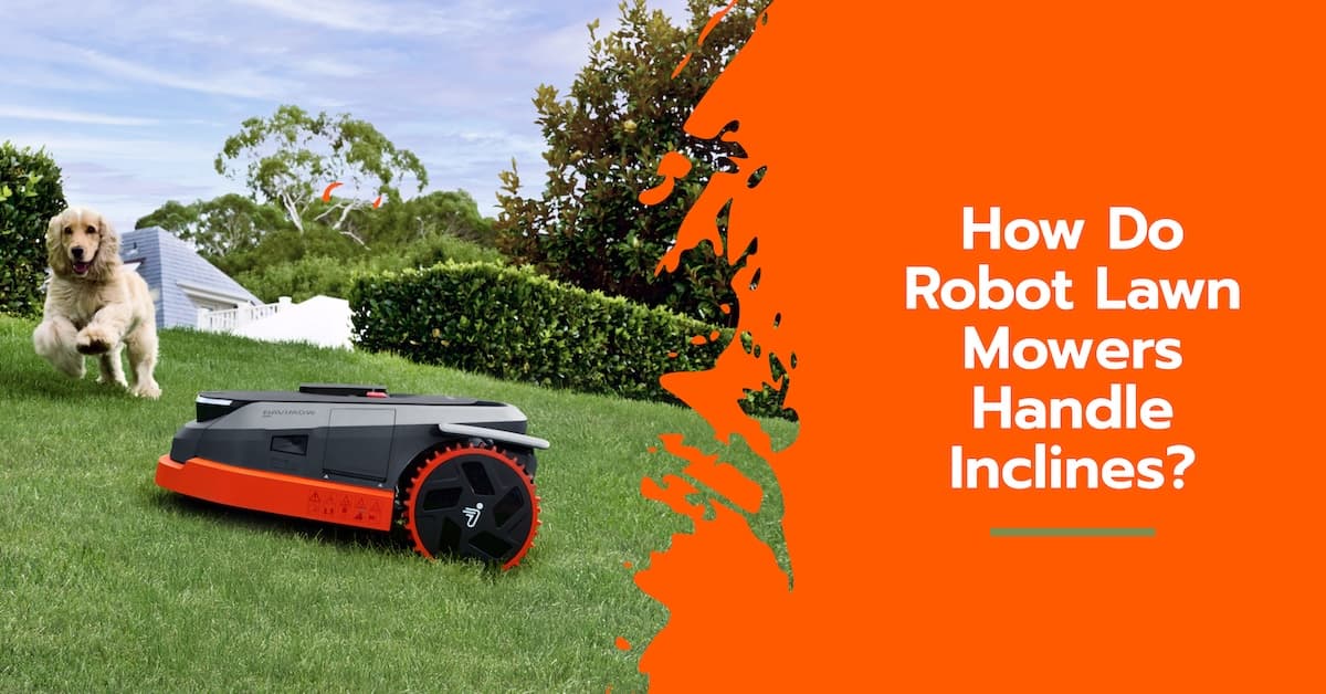 How Robot Lawn Mowers Handle Inclines