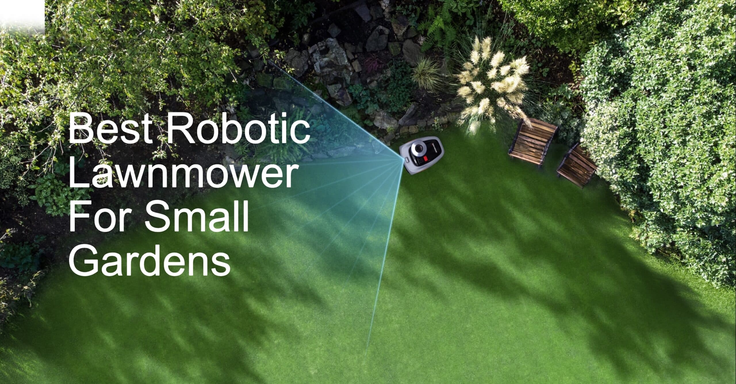 Best Robotic Lawnmower For Small Gardens Best Robotic Lawnmower For Small Gardens