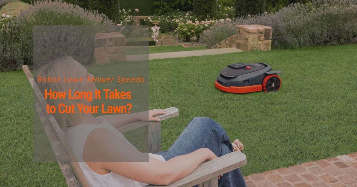 Robot Lawn Mower Speeds: How Long It Takes to Cut Your Lawn Robot Lawn Mower Speeds: How Long It Takes to Cut Your Lawn