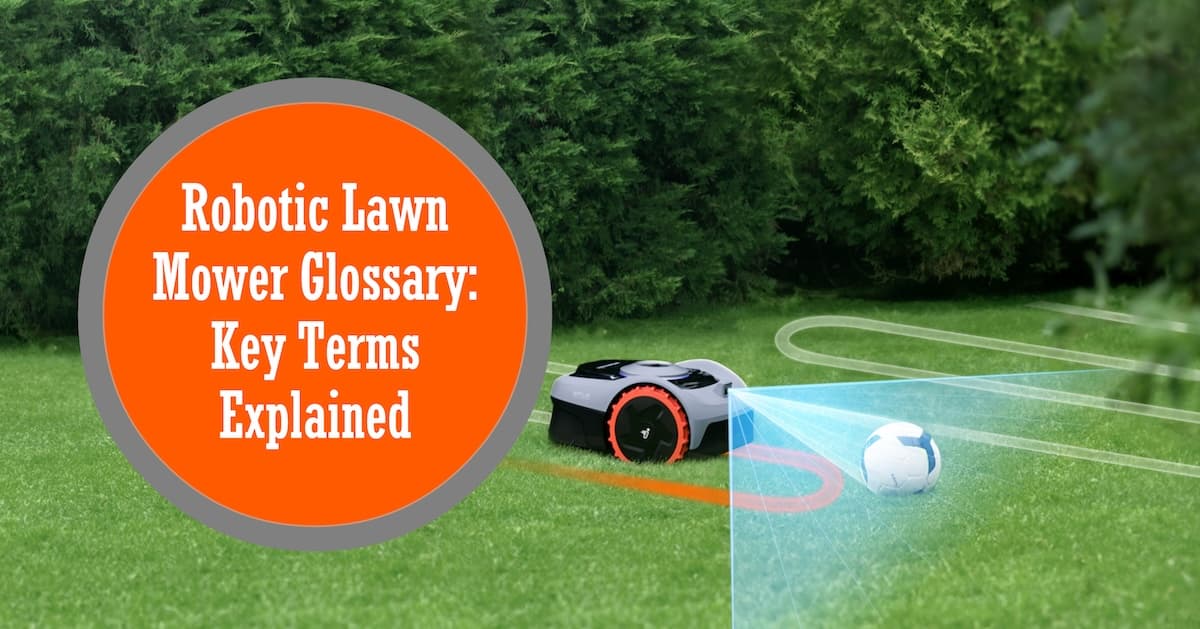 Robotic Lawn Mower Glossary: Key Terms Explained Robotic Lawn Mower Glossary: Key Terms Explained