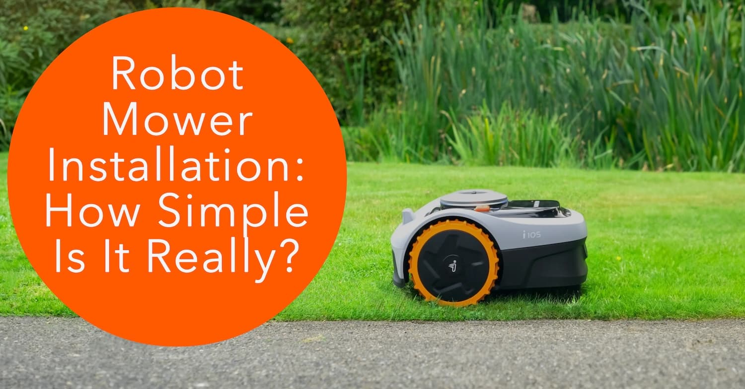 Robot Mower Installation: How Simple Is It Really? Robot Mower Installation: How Simple Is It Really?
